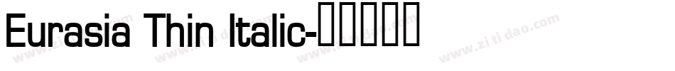 Eurasia Thin Italic字体转换